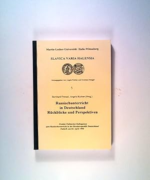 Russischunterricht in Deutschland: Rückblicke und Perspektiven: Zweites Hallesches Kolloquium zum...