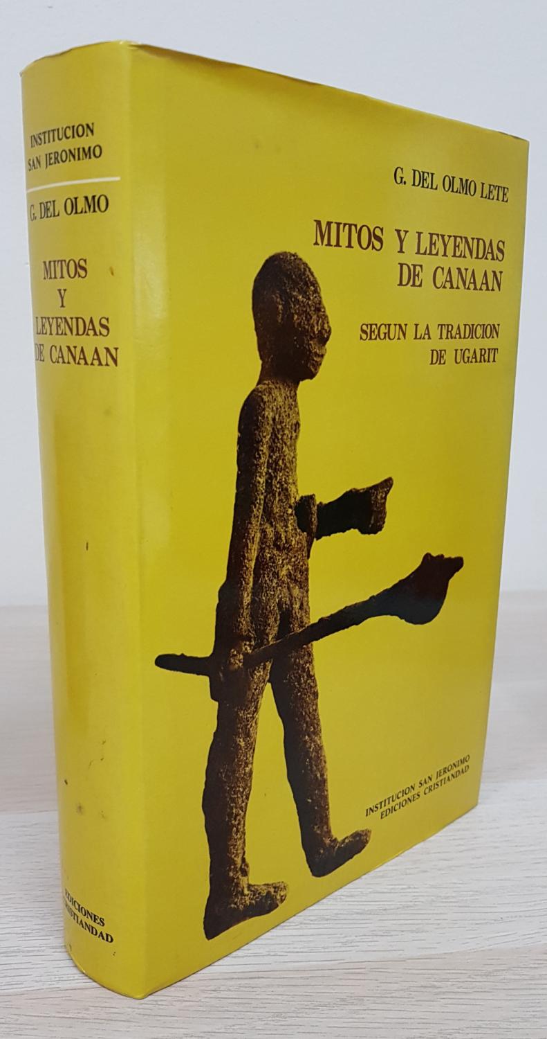 Mitos Y Leyendas De Canaán Según La Traducción De Ugarit - G. Del Olmo Lete