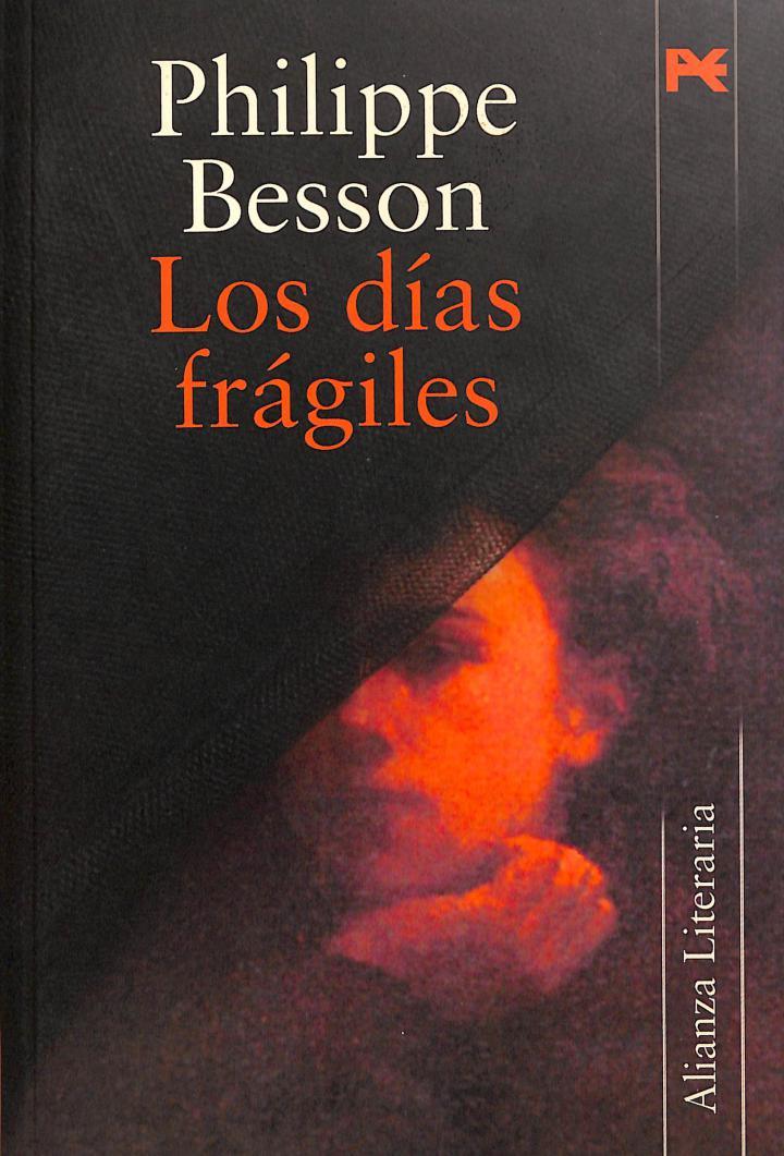 LOS DÍAS FRÁGILES - Philippe Besson