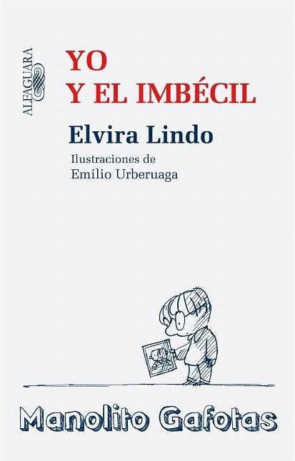 Yo Y El Imbecil. Manolito Gafotas - Elvira Lindo Garrido