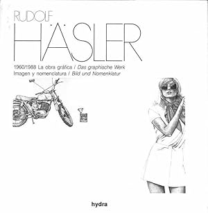 Rudolf Haesler. La Obra Gráfica 1960/1988