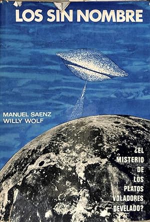 LOS SIN NOMBRE. ¿EL MISTERIO DE LOS PLATOS VOLADORES DESVELADO?