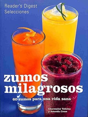 ZUMOS MILAGROSOS: 60 ZUMOS PARA UNA VIDA SALUDABLE