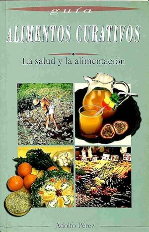 ALIMENTOS CURATIVOS: LA SALUD Y LA ALIMENTACIÓN