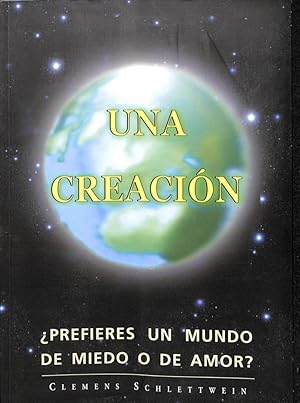 UNA CREACIÓN: ¿PREFIERES UN MUNDO DE MIEDO O DE AMOR?