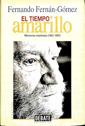 EL TIEMPO AMARILLO. MEMORIAS AMPLIADAS (1921 - 1997)