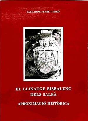 EL LLINATGE BISBALENC DELS SALBÀ. APROXIMACIÓ HISTÒRICA