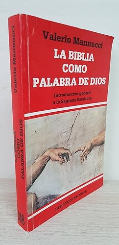 LA BIBLIA COMO PALABRA DE DIOS: INTRODUCCIÓN GENERAL A LA SAGRADA ESCRITURA