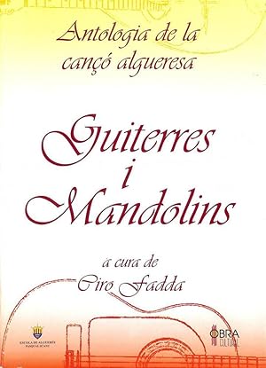 GUITERRES I MANDOLINS. ANTOLOGIA DE LA CANÇÓ ALGUERESA