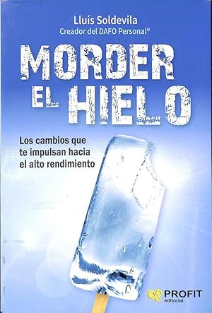 MORDER EL HIELO. LOS CAMBIOS QUE TE IMPULSAN HACIA EL ALTO RENDIMIENTO