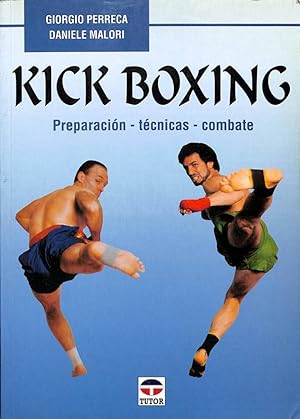 KICK BOXING: PREPARACIÓN - TÉCNICAS - COMBATE
