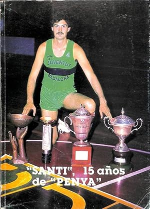 SANTI 15 AÑOS DE PENYA