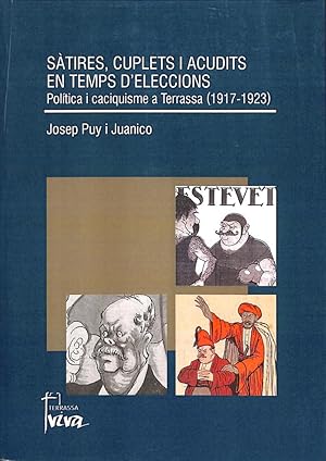 SÀTIRES, CUPLETS I ACUDITS EN TEMPS D'ELECCIONS: POLÍTICA I CACIQUISME A TERRASSA, 1917-1923