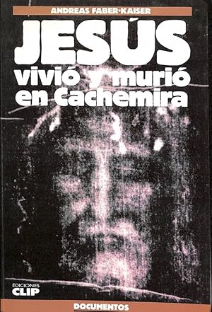 JESÚS VIVIÓ Y MURIÓ EN CACHEMIRA