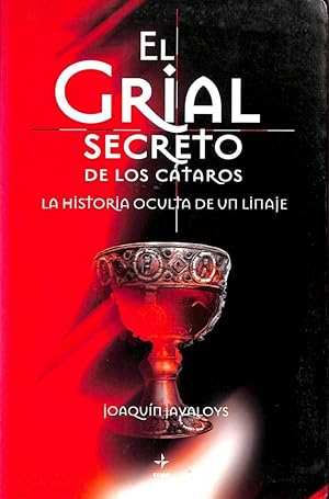 EL GRIAL SECRETO DE LOS CÁTAROS: LA HISTORIA OCULTA DE UN LINAJE