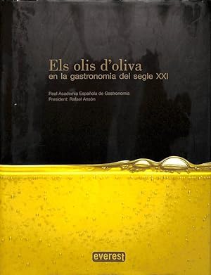 ELS OLIS D'OLIVA EN LA GASTRONOMIA DEL SEGLE XXI