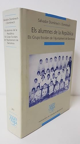 ELS ALUMNES DE LA REPÚBLICA: ELS GRUPS ESCOLARS DE L'AJUNTAMENT DE BARCELONA