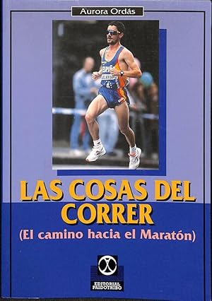 LAS COSAS DEL CORRER. (EL CAMINO HACIA EL MARATÓN)