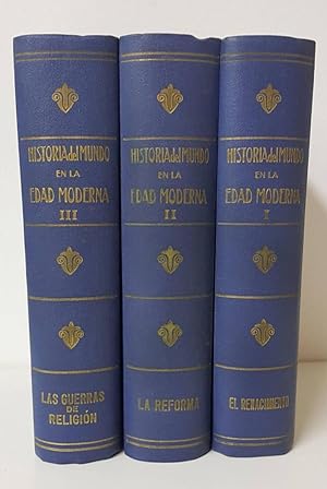 HISTORIA DEL MUNDO EN LA EDAD MODERNA TOMOS I - II - III: EL RENACIMIENTO, LA REFORMA Y LAS GUERR...