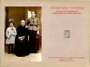 IMÁGENES VIVIDAS. HISTORIA FOTOGRÁFICA DE ALMODOVAR DEL CAMPO (1867 - 1967)