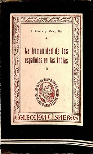 LA HUMANIDAD DE LOS ESPAÑOLES EN LAS INDIAS (I)