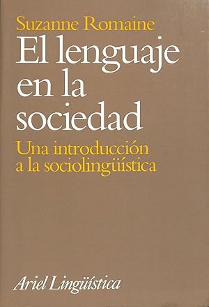 EL LENGUAJE EN LA SOCIEDAD. INTRODUCCIÓN A LA SOCIOLINGUISTICA