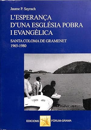 L'ESPERANÇA D'UNA ESGLÉSIA POBRA I EVANGÈLICA. SANTA COLOMA DE GRAMENET 1965 - 1980