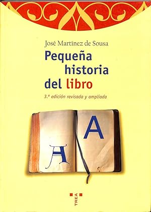 PEQUEÑA HISTORIA DEL LIBRO (3ªEDICIÓN REVISADA Y AMPLIADA)