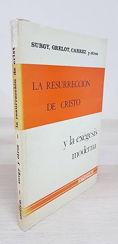 LA RESURRECCIÓN DE CRISTO Y LA EXÉGESIS MODERNA