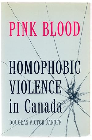 Pink Blood: Homophobic Violence in Canada