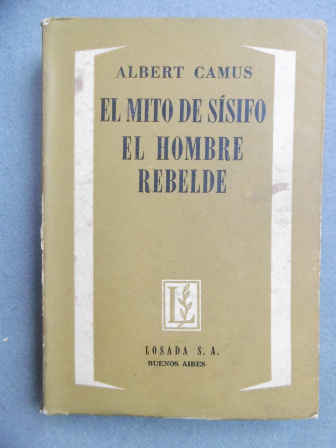 albert camus el mito de sisifo el hombre rebelde Iberlibro El mito de Sísifo. El hombre rebelde. de CAMUS, Albert: Muy