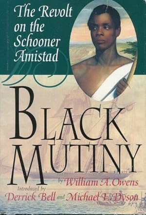 Black Mutiny, The Revolt On The Schooner Amistad; With Introductions By Derrick Bell and Michael ...