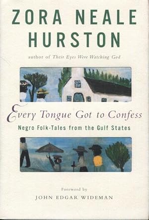 Every Tongue Got To Confess, Negro Folk-Tales From The Gulf States; Foreword By John Edgar Wideman