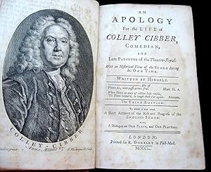 An Apology for the Life of Colley Cibber, Comedian, and Late Patentee of the Theatre-Royal. with ...