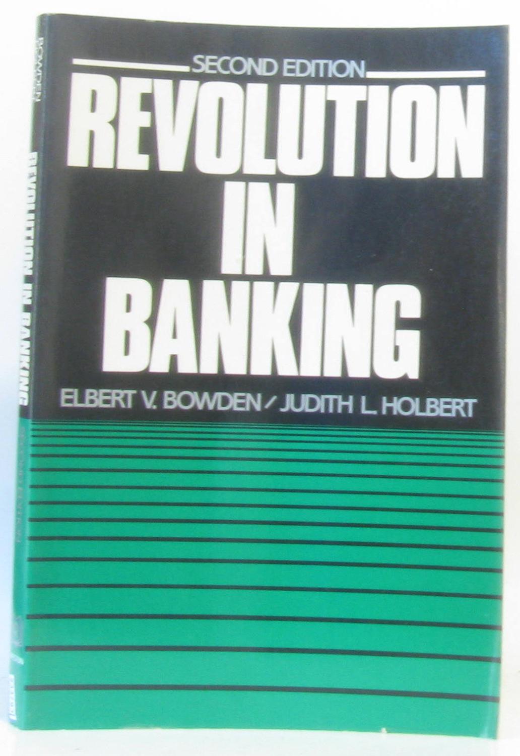 Revolution in Banking - Bowden Elbert V.