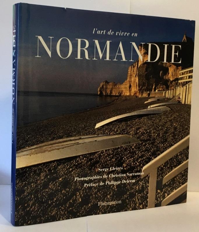 L'art de vivre en Normandie - Delerm Philippe Sarramon Christian Gleizes Serge