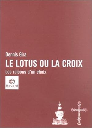 Le Lotus ou la Croix : Les Raisons d'un choix