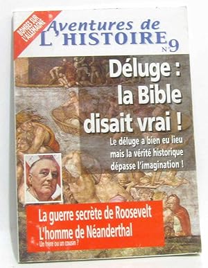 Aventures de l'histoire n°9. deluge: la bible disait vrai! / la guerre secrete de roosevelt / l'h...