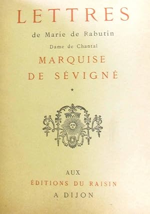 Lettre de Marie de Rabutin, dame de Chantal Marquise de sévigné (premier volume)