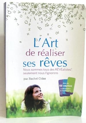 L'art De Réaliser Ses Rêves. Nous Sommes Tous Des Révéalistes Seulement Nous L'ignorons