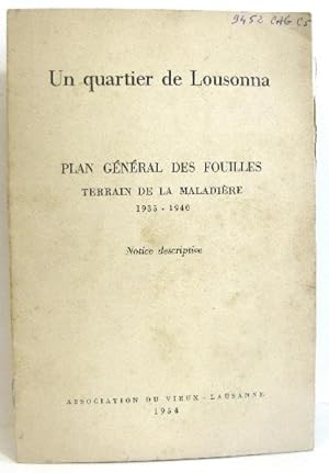Un quartier de Lousonna. Plan général des fouilles terrain de la Maladière 1935-1940