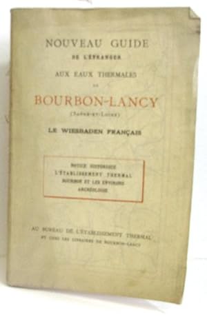 Nouveau Guide de l'étranger aux eaux thermales de Bourbon Lancy ( Saone et loire ) Le Wiesbaden F...