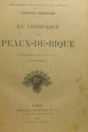 La vengeance des Peaux-de-bique - illustrations de J. Le Blant