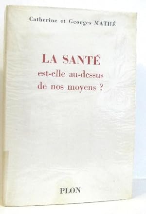 La santé est-elle au-dessus de nos moyens ?