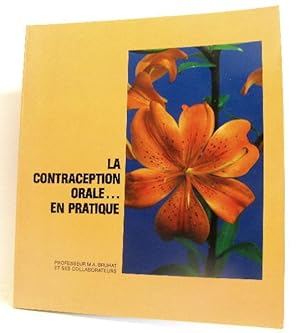 La contraception orale . en pratique