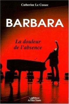 BARBARA. La douleur de l'absence