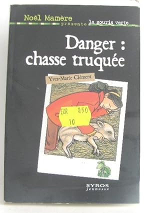 Danger : chasse truquée