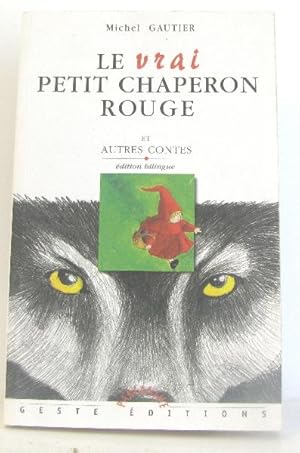 Le vrai petit chaperon rouge et autre contes