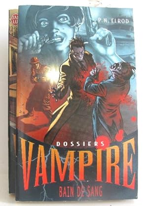 Dossiers Vampire, 2 volumes : Ronde de sang - bain de sang. ( tome 3.6)