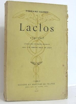 Laclos 1741-1803. d'après des documents originaux suivi d'un mémoire inédit de laclos
